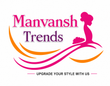 Manvansh Trends 